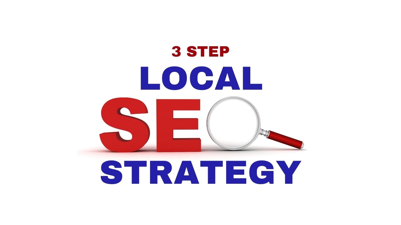 3 Step Local SEO Strategy